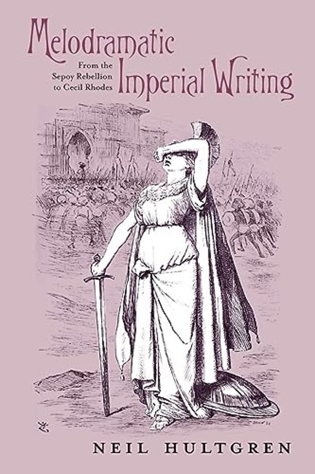 Melodramatic Imperial Writing – From the Sepoy Rebellion to Cecil Rhodes