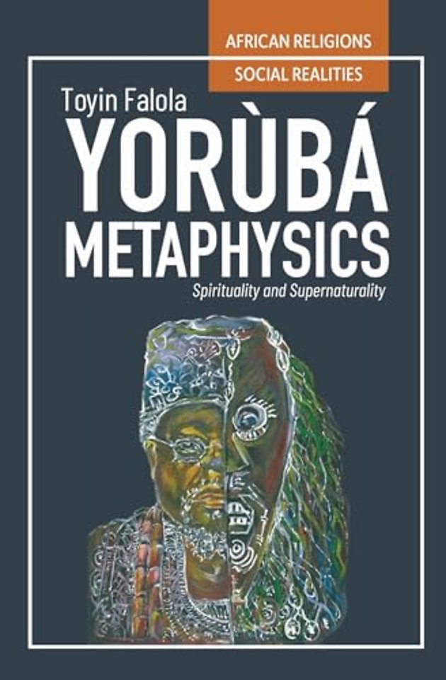 Yoruba Metaphysics – Spirituality and Supernaturality
