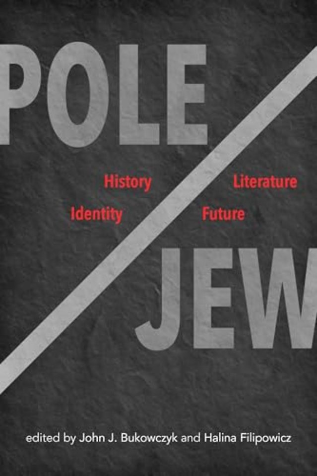 Pole/Jew – History, Literature, Identity, Future