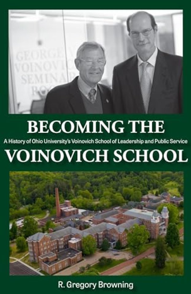 Becoming the Voinovich School – A History of Ohio University`s Voinovich School of Leadership and Public Service