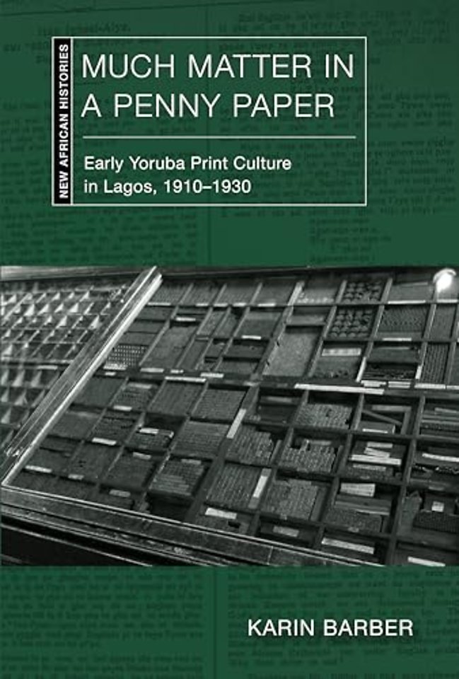 Much Matter in a Penny Paper – Early Yoruba Print Culture in Lagos, 1910–1930