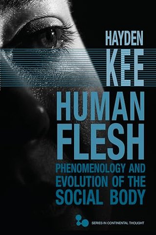 Human Flesh – Phenomenology and Evolution of the Social Body