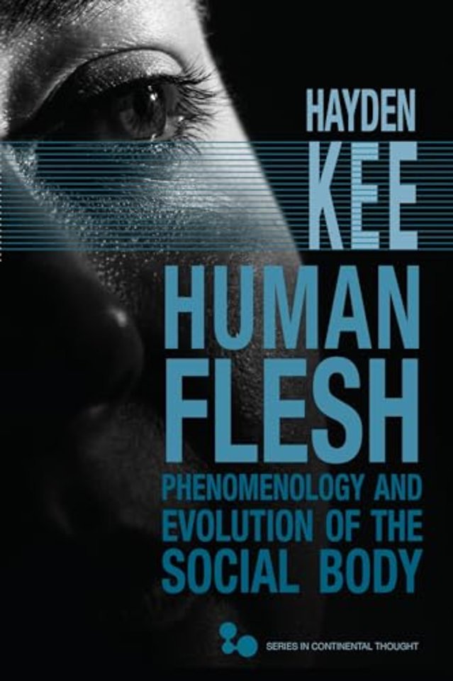 Human Flesh – Phenomenology and Evolution of the Social Body