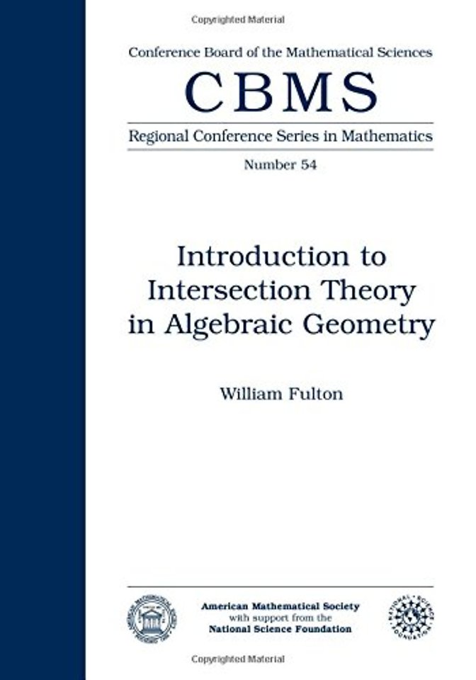 Introduction to Intersection Theory in Algebraic Geometry