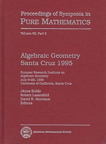 Algebraic Geometry Santa Cruz 1995, Part 2