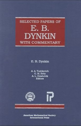 Selected Papers of E.B. Dynkin with Commentary – With Commentary