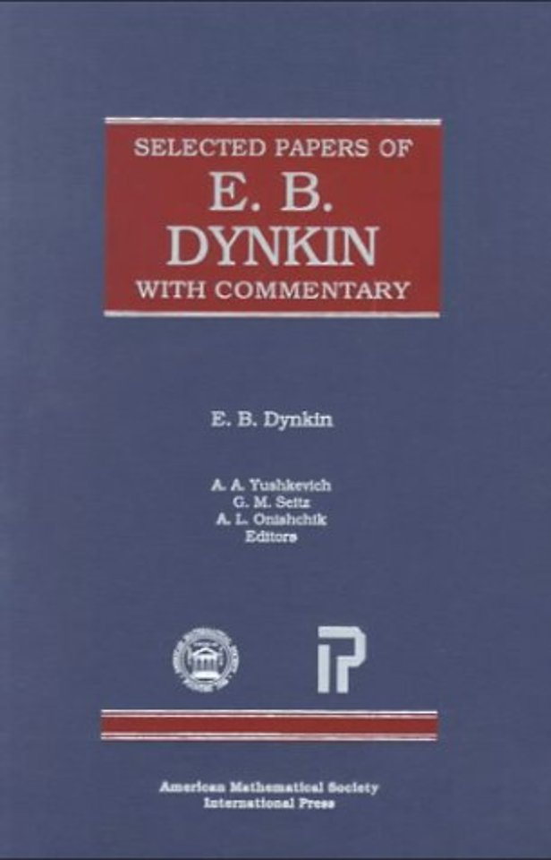Selected Papers of E.B. Dynkin with Commentary – With Commentary