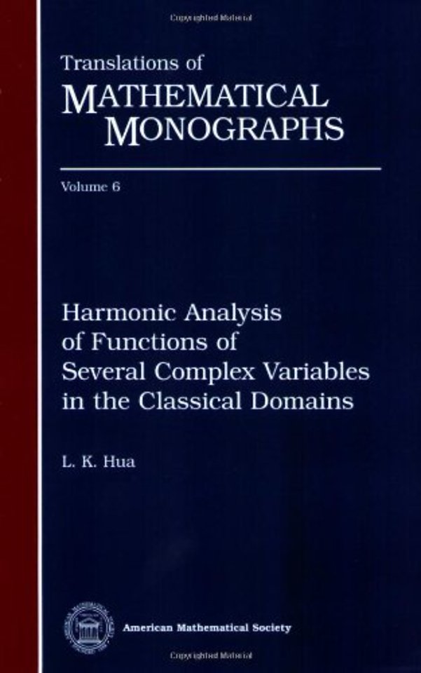 Harmonic Analysis of Functions of Several Complex Variables in the Classical Domains