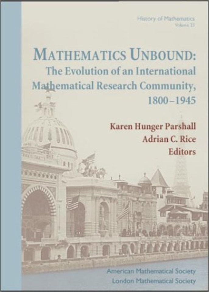 Mathematics Unbound – The Evolution of an International Mathematical Research Community, 1800–1945