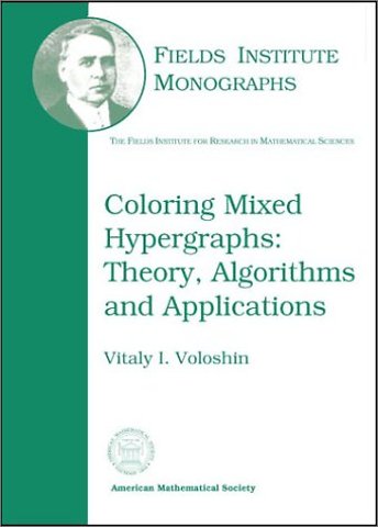 Coloring Mixed Hypergraphs – Theory, Algorithms and Applications