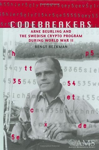 Codebreakers – Arne Beurling and the Swedish Crypto Program During World War II