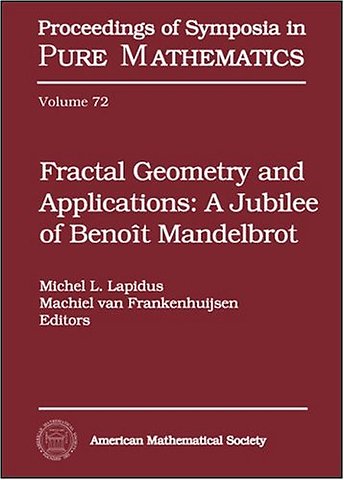 Fractal Geometry and Applications – A Jubilee of Benoit Mandelbrot