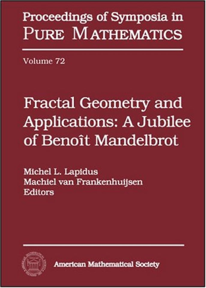 Fractal Geometry and Applications – A Jubilee of Benoit Mandelbrot