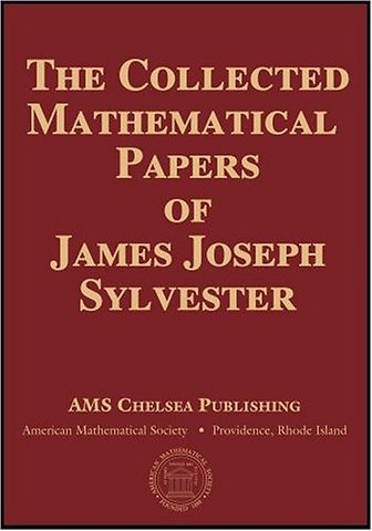 The Collected Mathematical Papers of James Joseph Sylvester, Volume 1