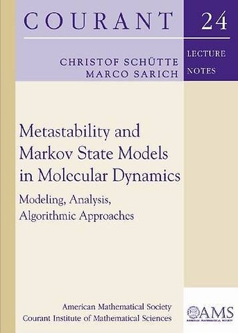 Metastability and Markov State Models in Molecul – Modeling, Analysis, Algorithmic Approaches