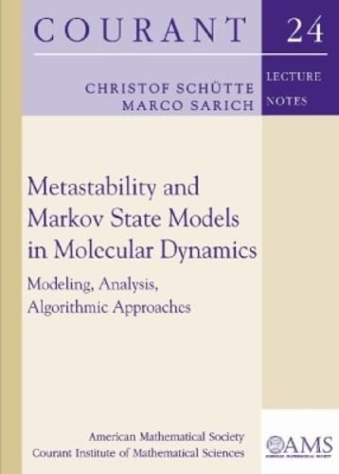 Metastability and Markov State Models in Molecul – Modeling, Analysis, Algorithmic Approaches