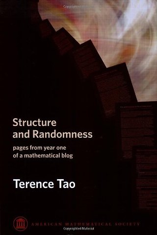 Structure and Randomness – Pages from Year One of a Mathematical Blog