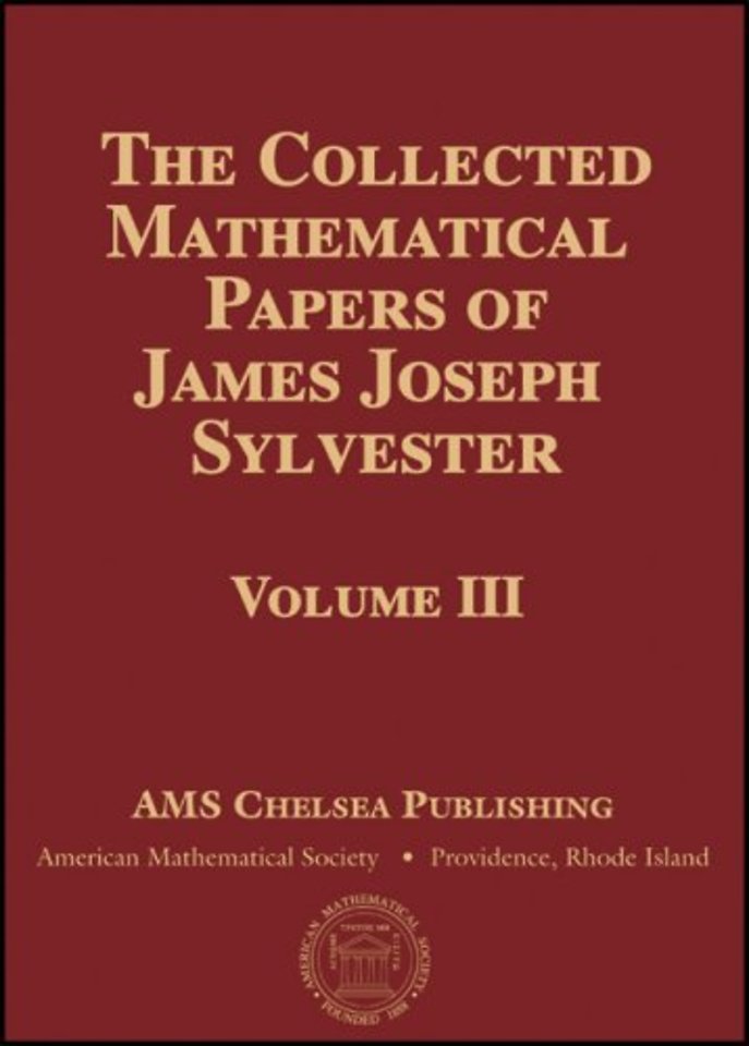 The Collected Mathematical Papers of James Joseph Sylvester, Volume 3