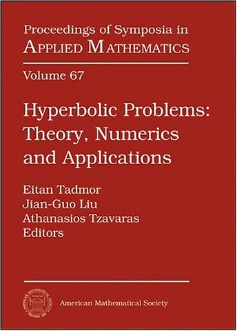 Hyperbolic Problems, Parts 1 & 2 – Theory, Numerics and Applications