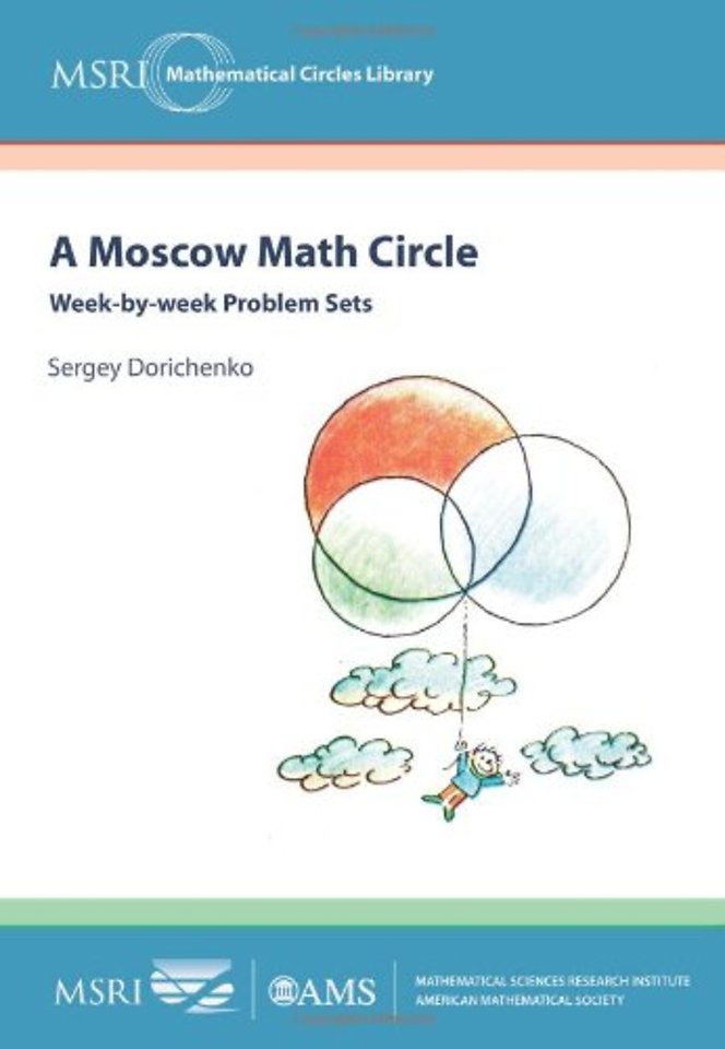 A Moscow Math Circle – Week–by–week Problem Sets