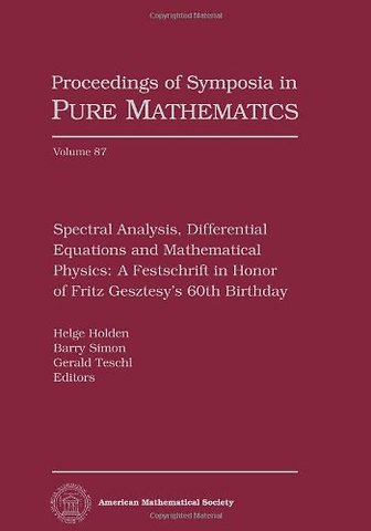 Spectral Analysis, Differential Equations and Ma – A Festschrift in Honor of Fritz Gesztesy`s 60th Birthday