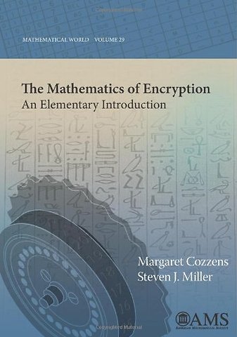 The Mathematics of Encryption – An Elementary Introduction