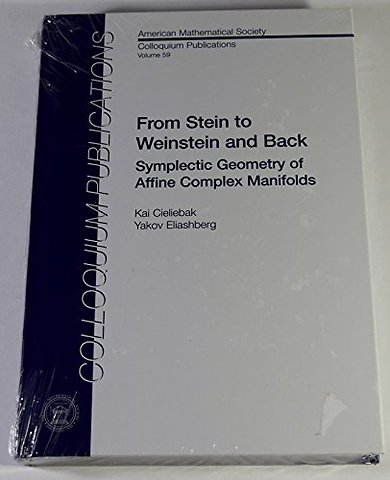 From Stein to Weinstein and Back – Symplectic Geometry of Affine Complex Manifolds