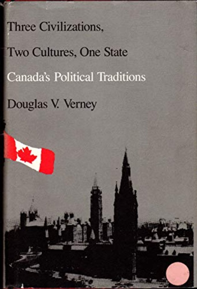 Three Civilizations, Two Cultures, One State – Canada′s Political Traditions