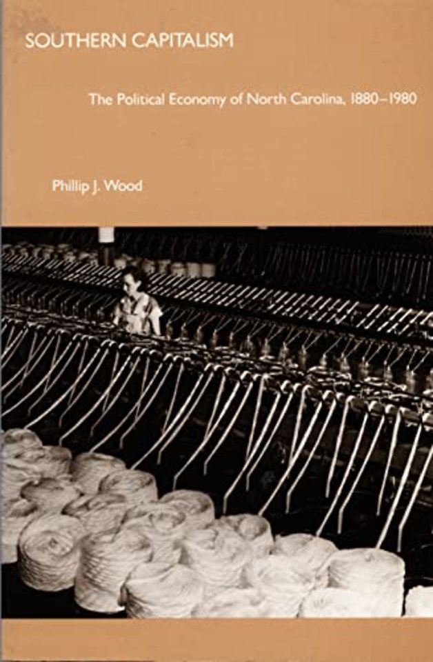 Southern Capitalism – The Political Economy of North Carolina, 1880–1980