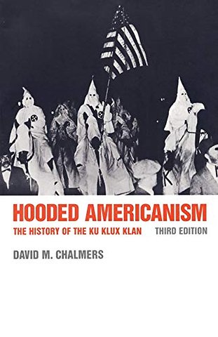 Hooded Americanism – The History of the Ku Klux Klan