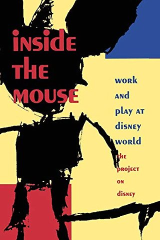 Inside the Mouse – Work and Play at Disney World