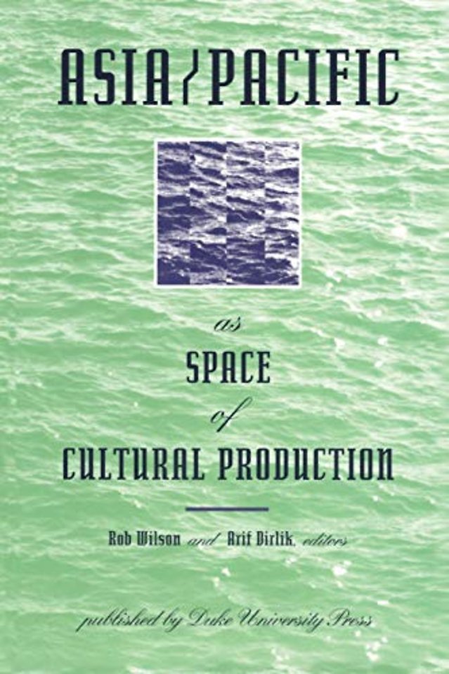 Asia/Pacific As Space of Cultural Production