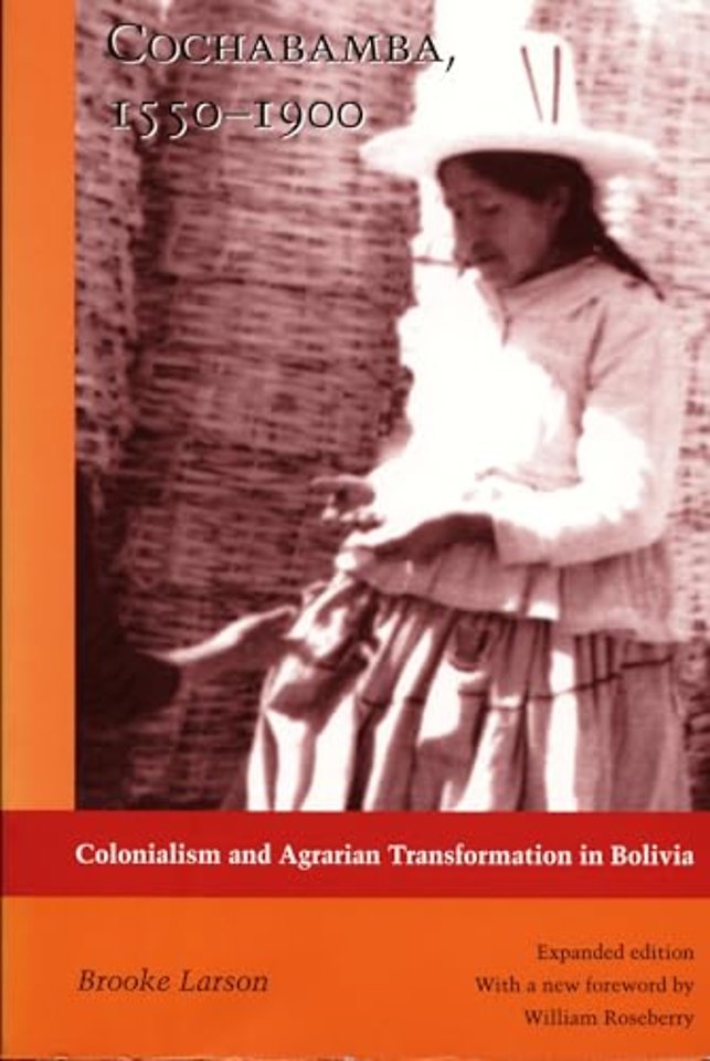 Cochabamba, 1550–1900 – Colonialism and Agrarian Transformation in Bolivia
