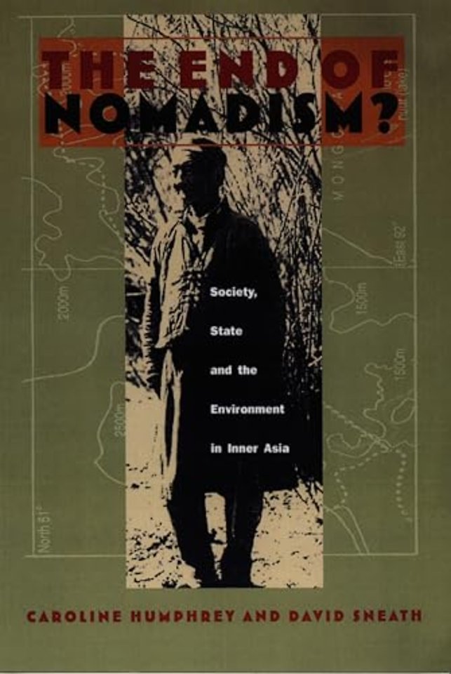 The End of Nomadism? – Society, State, and the Environment in Inner Asia
