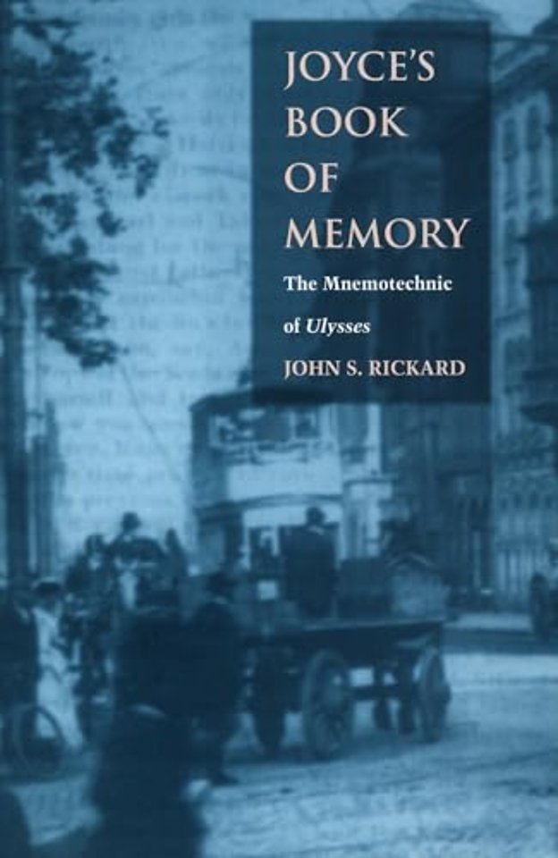 Joyce`s Book of Memory – The Mnemotechnic of Ulysses