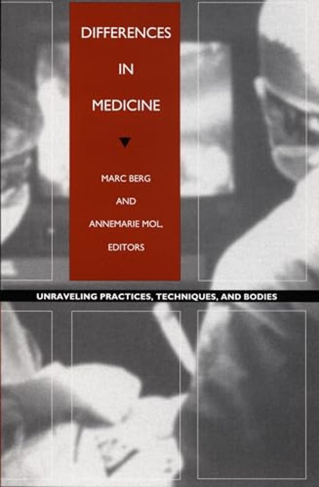 Differences in Medicine – Unraveling Practices, Techniques, and Bodies