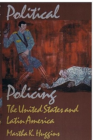 Political Policing – The United States and Latin America