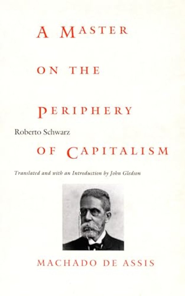 A Master on the Periphery of Capitalism – Machado De Assis