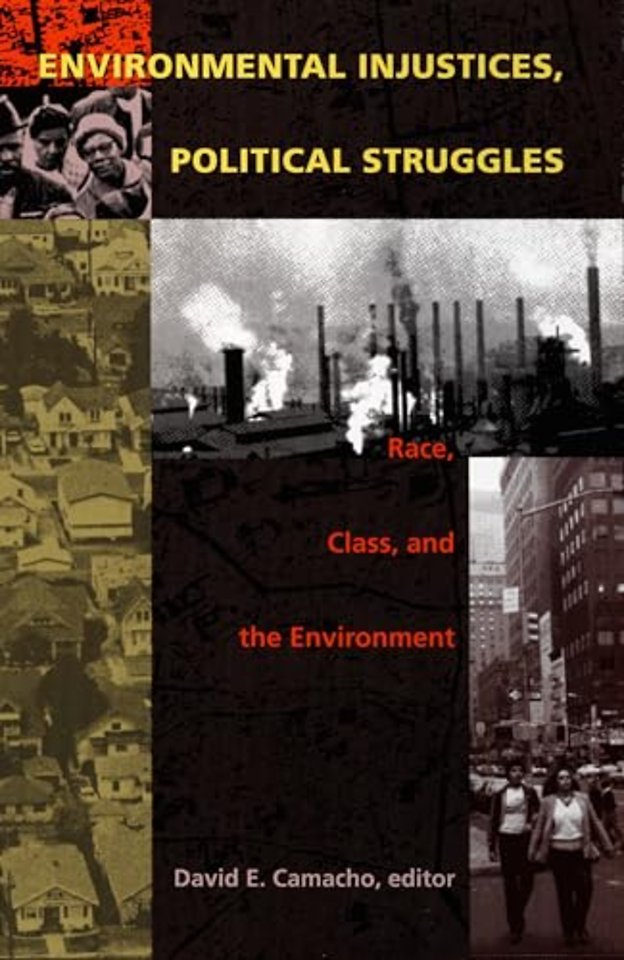 Environmental Injustices, Political Struggles – Race, Class and the Environment