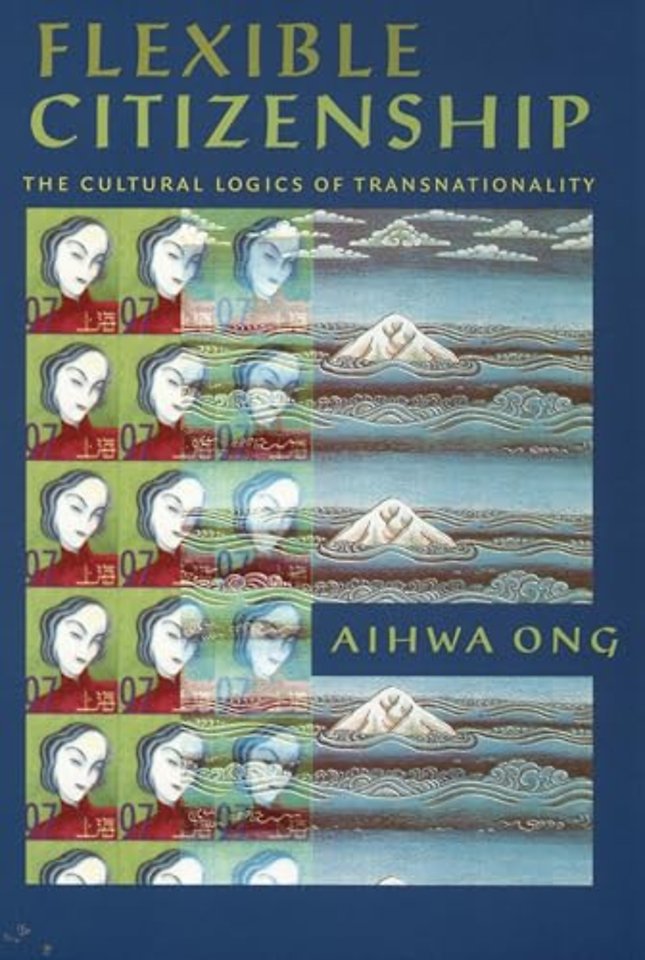 Flexible Citizenship – The Cultural Logics of Transnationality