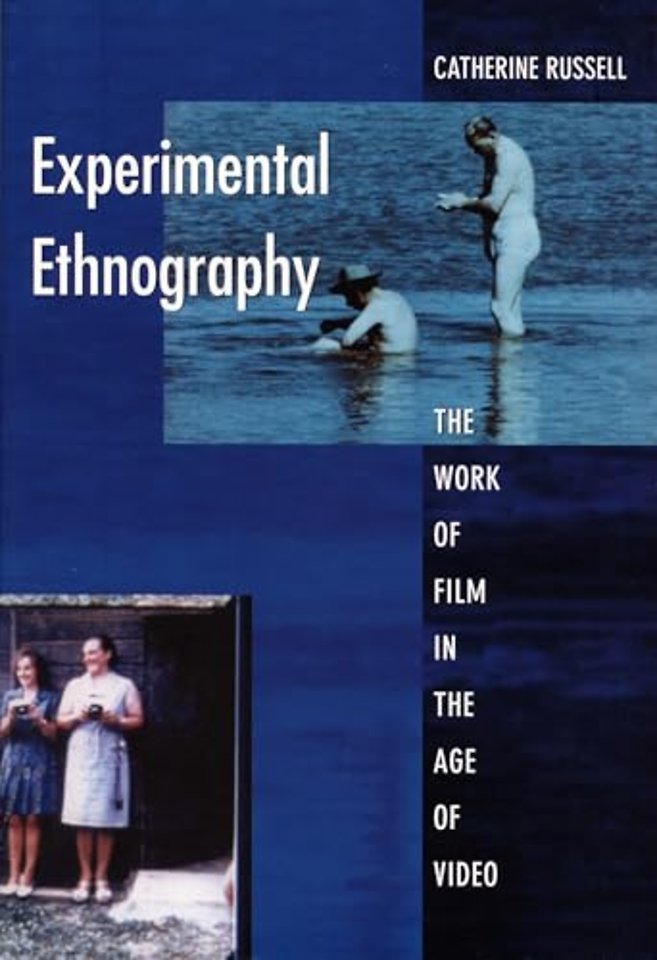 Experimental Ethnography – The Work of Film in the Age of Video