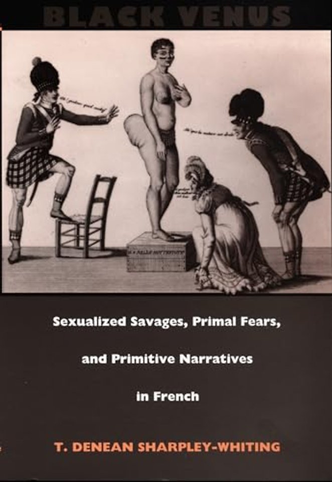 Black Venus – Sexualized Savages, Primal Fears, and Primitive Narratives in French