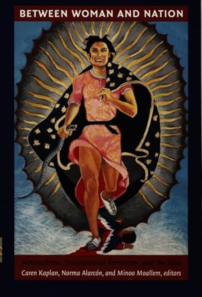 Between Woman and Nation – Nationalisms, Transnational Feminisms, and the State