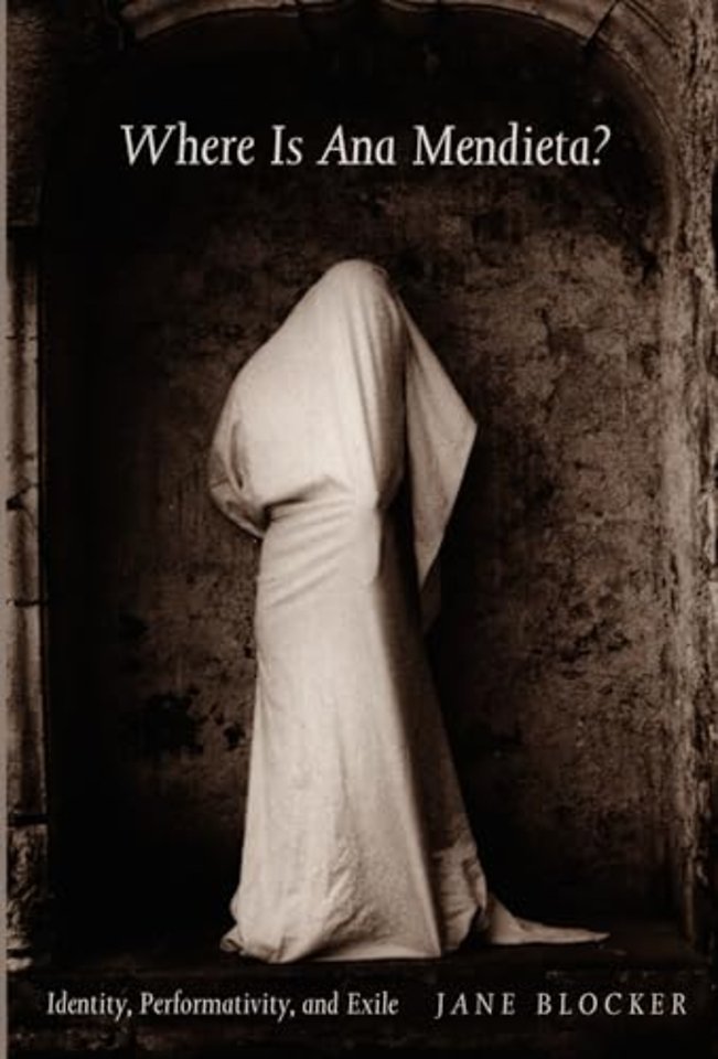 Where Is Ana Mendieta? – Identity, Performativity, and Exile
