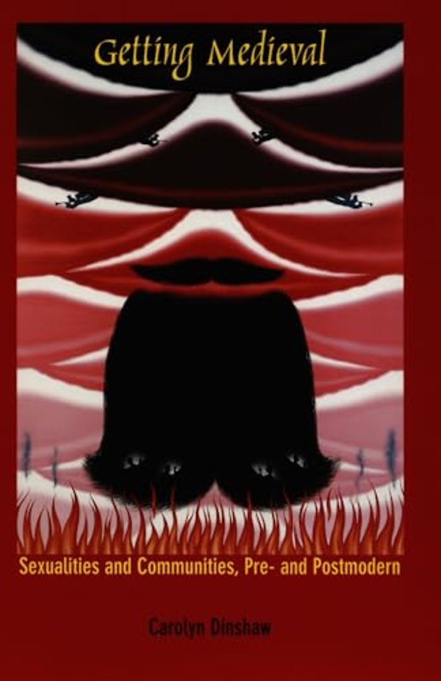 Getting Medieval – Sexualities and Communities, Pre– and Postmodern