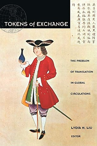 Tokens of Exchange – The Problem of Translation in Global Circulations