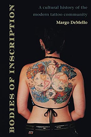 Bodies of Inscription – A Cultural History of the Modern Tattoo Community