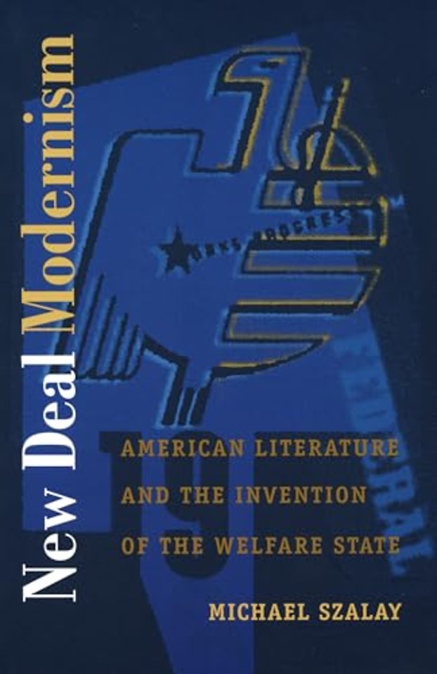 New Deal Modernism – American Literature and the Invention of the Welfare State