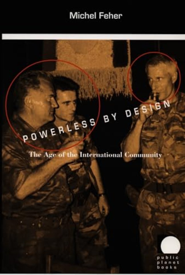 Powerless by Design – The Age of the International Community