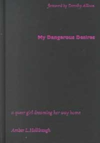 My Dangerous Desires – A Queer Girl Dreaming Her Way Home